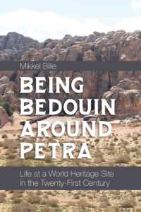 Being Bedouin around Petra : Life at a World Heritage Site in the Twenty-First Century