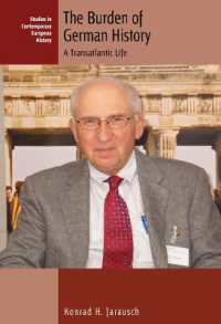 The Burden of German History : A Transatlantic Life (Studies in Contemporary European History) （Library Binding）