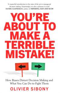 You're about to Make a Terrible Mistake! : How Biases Distort Decision-making and What You Can Do to Fight Them -- Paperback / softback