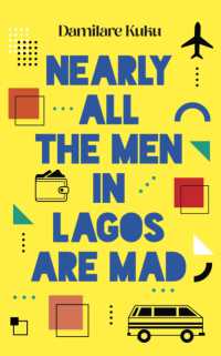Nearly All the Men in Lagos are Mad : THE INTERNATIONAL BESTSELLER 'Bewitching' New York Times