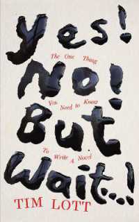 Yes! No! but Wait...! : The One Thing You Need to Know to Write a Novel