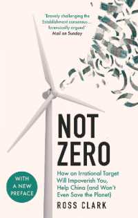 ネットゼロ目標の非合理性<br>Not Zero : How an Irrational Target Will Impoverish You, Help China (and Won't Even Save the Planet)
