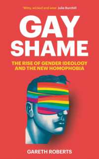 Gay Shame : The Rise of Gender Ideology and the New Homophobia