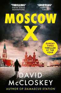Moscow X : Bestselling Author of THE TIMES Thriller of the Year DAMASCUS STATION and co-host of hit podcast THE REST IS CLASSIFIED (David Mccloskey spy thriller)