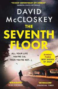 The Seventh Floor : Sunday Times Bestseller from Author of DAMASCUS STATION and co-host of hit podcast THE REST IS CLASSIFIED (David Mccloskey spy thriller)