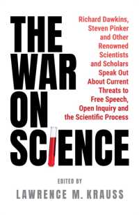 The War on Science : Renowned Scientists and Scholars Speak Out about Current Threats to Free Speech, Open Inquiry, and the Scientific Process