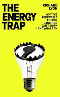 The Energy Trap : Why the renewable energy transition can't work - and what can