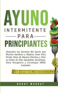 Ayuno Intermitente Para Principiantes : ¡Descubre los Secretos del Ayuno que muchos hombres y mujeres usan para perder peso de manera efectiva y vivir un estilo de vida saludable! ¡Autofagia, Dieta Ketogénica y Estrategias OMAD incluid
