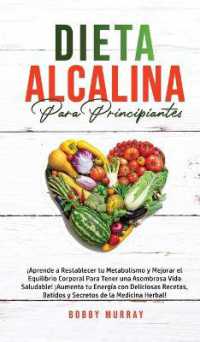 Dieta Alcalina Para Principiantes : ¡Aprende a restablecer tu metabolismo y mejorar el equilibrio corporal para tener una asombrosa vida saludable! ¡Aumenta tu energía con deliciosas recetas, batidos y secretos de la medicina herbal!