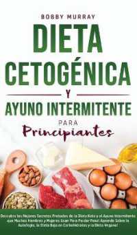 Dieta Cetogénica y Ayuno Intermitente Para Principiantes : Descubre los mejores secretos probados de la Dieta Keto y el Ayuno Intermitente que Muchos Hombres y Mujeres usan para Perder Peso! Aprende sobre la Autofagia, la Dieta Baja en Carbohidr