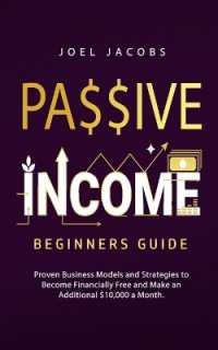 Passive Income - Beginners Guide : Proven Business Models and Strategies to Become Financially Free and Make an Additional $10,000 a Month