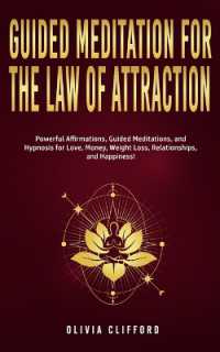 Guided Meditation for the Law of Attraction : Powerful Affirmations, Guided Meditation, and Hypnosis for Love, Money, Weight Loss, Relationships, and Happiness!