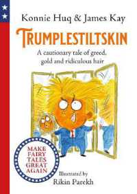 Trumplestiltskin : A cautionary tale of greed, gold and ridiculous hair