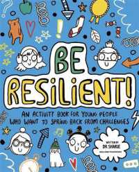 Be Resilient! (Mindful Kids) : An activity book for young people who want to spring back from challenges (Mindful Kids)