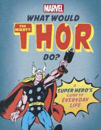 What Would the Mighty Thor Do? : A Marvel super hero's guide to everyday life (What Would Marvel Do?) -- Hardback