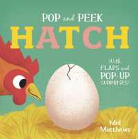 Pop and Peek: Hatch : With flaps and pop-up surprises! (Pop and Peek) （Board Book）