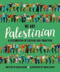 We Are Palestinian : A Celebration of Culture and Tradition