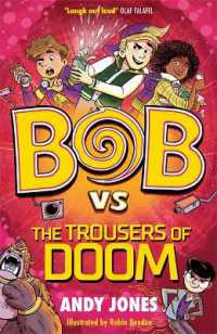 Bob vs the Trousers of Doom : a funny, farty time-travel adventure!