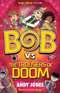 Bob vs the Trousers of Doom : a funny, farty time-travel adventure!