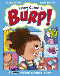 Along Came a... Burp! : A fart-packed science story all about the HUMAN BODY (Along Came a...)