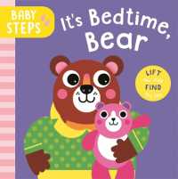 Baby Steps: It's Bedtime, Bear : with S&B® hygiene finish (Baby Steps) （Board Book）
