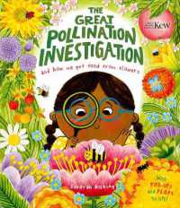 The Great Pollination Investigation : and How We Get Food from Flowers