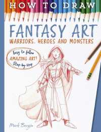 How to Draw Fantasy Art : Warriors, Heroes and Monsters