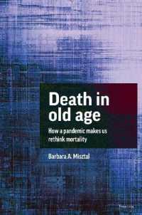 Death in Old Age : How a Pandemic Makes Us Rethink Mortality （2023. X, 306 S. 229 mm）
