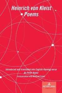 Heinrich von Kleist Poems : Introduced and translated into English rhyming verse （2020. XX, 96 S. 1 Abb. 229 mm）