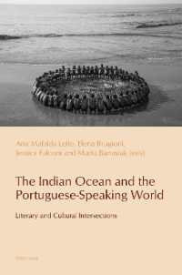The Indian Ocean and the Portuguese-Speaking World : Literary and Cultural Intersections (Reconfiguring Identities in the Portuguese-Speaking World 20) （2024. VIII, 382 S. 51 Abb. 229 mm）