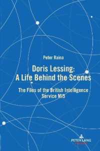 Doris Lessing - A Life Behind the Scenes : The Files of the British Intelligence Service MI5 （2021. XVIII, 160 S. 7 Abb. 229 mm）