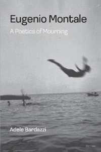 Eugenio Montale : A Poetics of Mourning （2023. XVIII, 246 S. 229 mm）