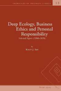 Deep Ecology, Business Ethics and Personal Responsibility : Selected Papers (1988 - 2020) (Frontiers of Business Ethics 13) （2022. XXVIII, 812 S. 50 Abb. 229 mm）