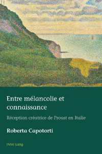 Entre mélancolie et connaissance : Réception créatrice de Proust en Italie (European Connections 48) （2023. X, 256 S. 229 mm）