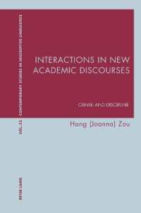 Interactions in New Academic Discourses : Genre and Discipline (Contemporary Studies in Descriptive Linguistics 53) （2022. XVI, 178 S. 25 Abb. 229 mm）