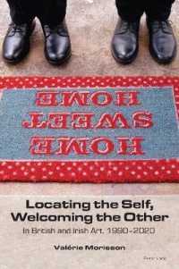 Locating the Self, Welcoming the Other : In British and Irish Art, 1990-2020 （2022. XIV, 388 S. 37 Abb. 229 mm）