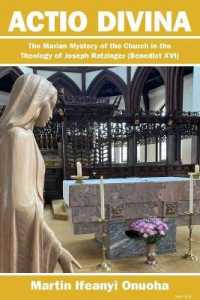 Actio Divina : The Marian Mystery of the Church in the Theology of Joseph Ratzinger (Benedict XVI) （2021. XXX, 122 S. 229 mm）