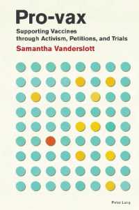 Pro-vax : Supporting Vaccines through Activism, Petitions, and Trials (Medical Humanities: Criticism and Creativity 4) （2024. XXII, 186 S. 45 Abb. 229 mm）