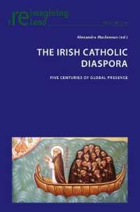 The Irish Catholic Diaspora : Five centuries of global presence (Reimagining Ireland 118) （2022. X, 254 S. 2 Abb. 229 mm）