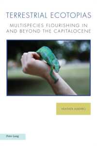 Terrestrial Ecotopias : Multispecies Flourishing in and Beyond the Capitalocene (Ralahine Utopian Studies 33) （2024. VIII, 296 S. 229 mm）
