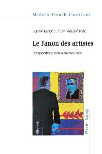 Le Fanon des artistes : Perspectives transaméricaines (Modern French Identities 144) （2022. XIV, 274 S. 229 mm）