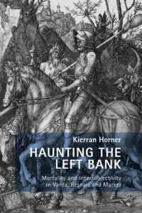 Haunting the Left Bank : Mortality and Intersubjectivity in Varda, Resnais and Marker (New Studies in European Cinema)