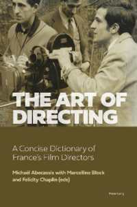 The Art of Directing : A Concise Dictionary of France's Film Directors （2023. XXII, 542 S. 229 mm）