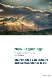 New Beginnings : Perspectives from France and Ireland (Studies in Franco-Irish Relations 20) （2023. XVI, 334 S. 4 Abb. 229 mm）