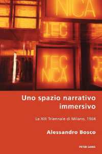 Uno spazio narrativo immersivo : La XIII Triennale di Milano, 1964 (Italian Modernities 41) （2022. XIV, 228 S. 12 Abb. 229 mm）