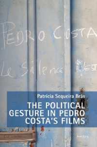 The Political Gesture in Pedro Costa's Films (New Studies in European Cinema 25) （2024. XII, 168 S. 42 Abb. 229 mm）