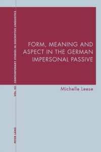 Form, Meaning and Aspect in the German Impersonal Passive (Contemporary Studies in Descriptive Linguistics 52) （2022. XVIII, 306 S. 22 Abb. 229 mm）