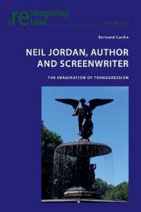 Neil Jordan, Author and Screenwriter : The Imagination of Transgression (Reimagining Ireland 113) （2023. XII, 274 S. 229 mm）