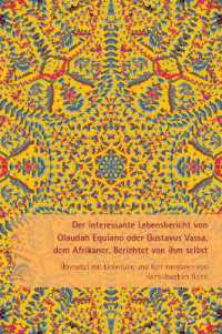 Der interessante Lebensbericht von Olaudah Equiano oder Gustavus Vassa, dem Afrikaner : Berichtet von ihm selbst （2024. VIII, 274 S. 3 Abb. 229 mm）