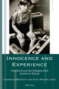 Innocence and Experience : Childhood and the Refugees from Nazism in Britain (Exile Studies 22) （2023. XVIII, 260 S. 27 Abb. 229 mm）
